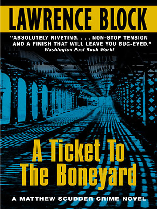 Title details for A Ticket to the Boneyard by Lawrence Block - Available